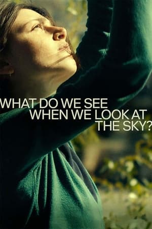 Nonton Film What Do We See When We Look at the Sky? (2021) Terbaru Nonton Film What Do We See When We Look at the Sky? (2021) Terbaru